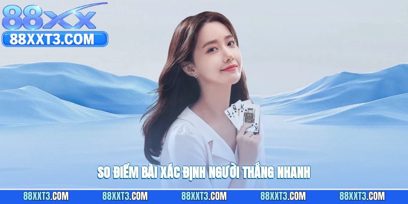 So điểm bài xác định người thắng nhanh